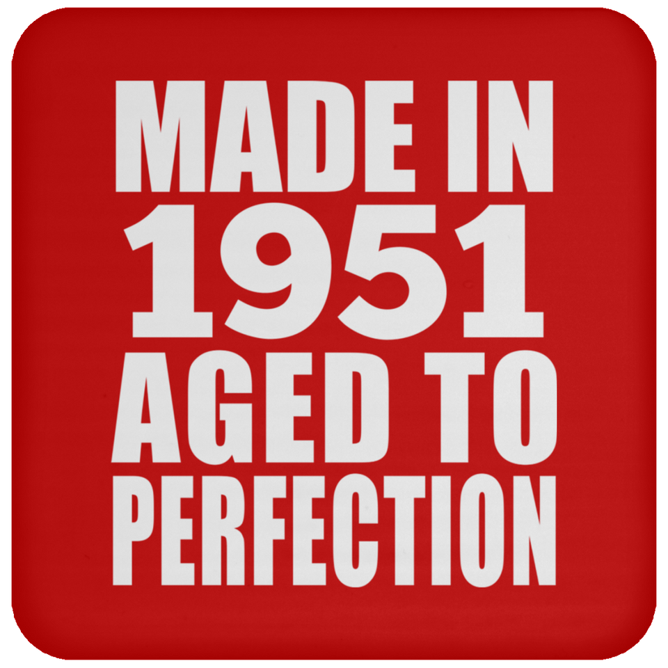 73rd Birthday Made In 1951 Aged to Perfection - Drink Coaster