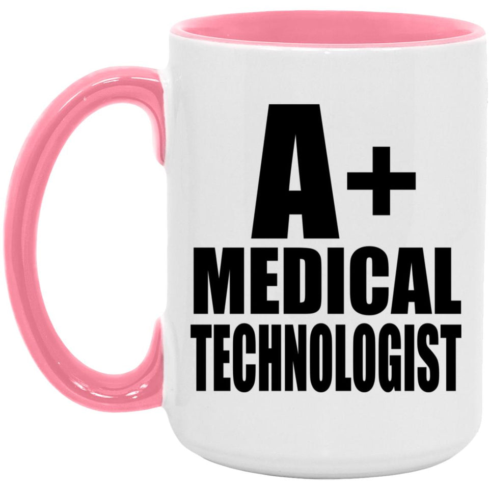 A+ Medical Technologist - 15oz Accent Mug Pink