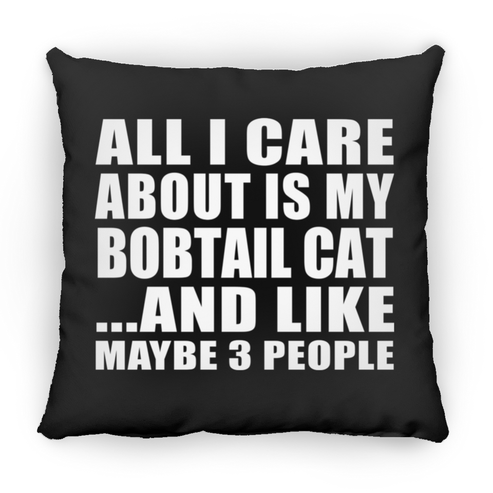 All I Care About Is My Bobtail Cat - Throw Pillow Black