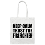Keep Calm and Trust The Firefighter - Tote Bag White
