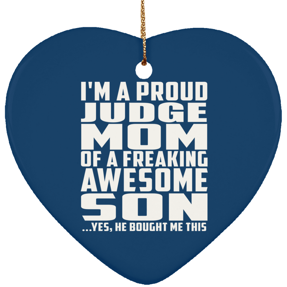 Proud Judge Mom Of Awesome Son - Heart Ornament
