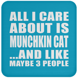 All I Care About Is Munchkin Cat - Drink Coaster