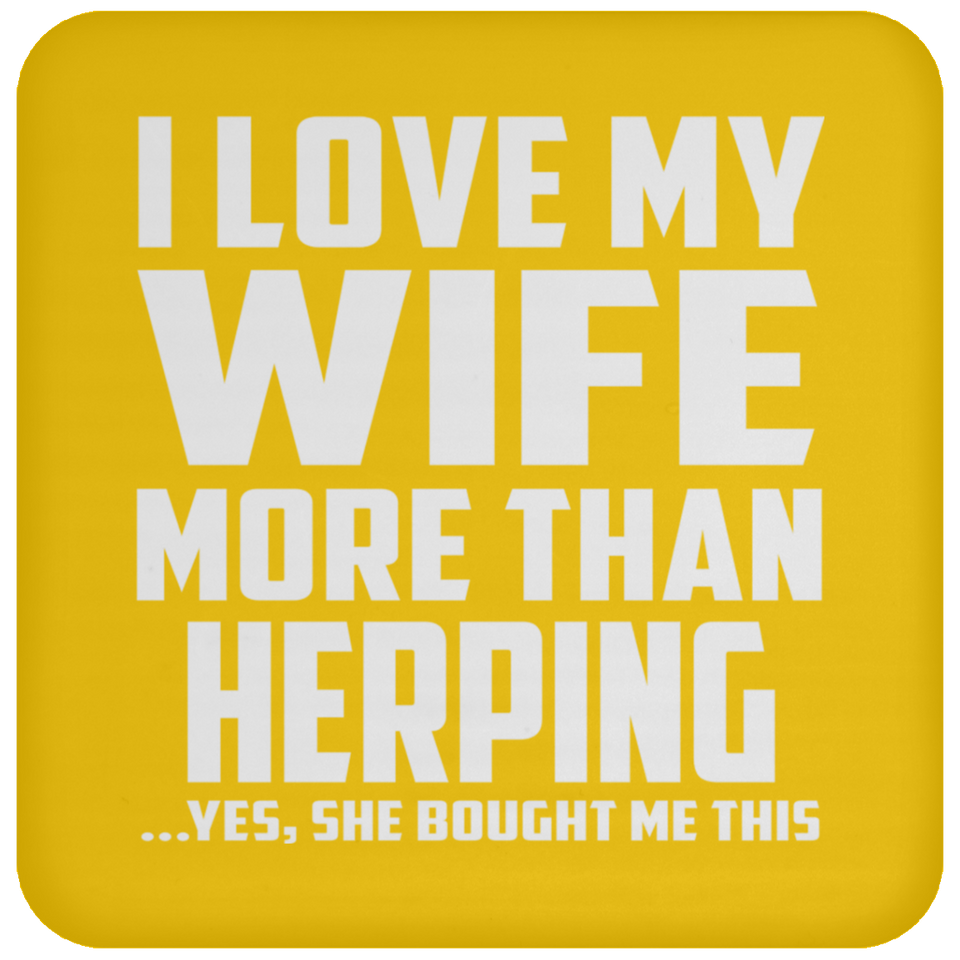 I Love My Wife More Than Herping - Drink Coaster