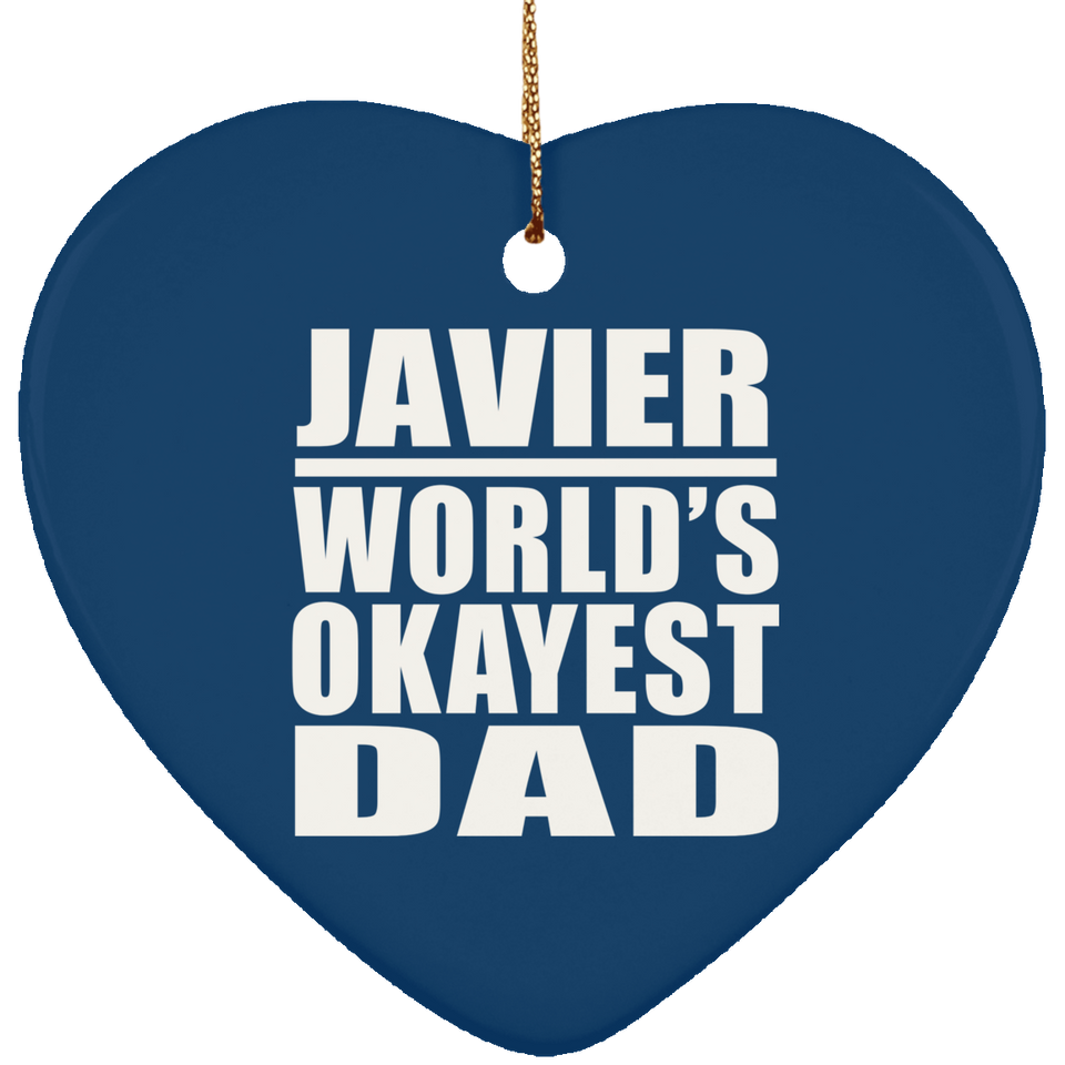 Javier World's Okayest Dad - Heart Ornament