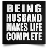 Being Husband Makes Life Complete - Poster Square