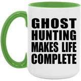 Ghost Hunting Makes Life Complete - 15oz Accent Mug Green