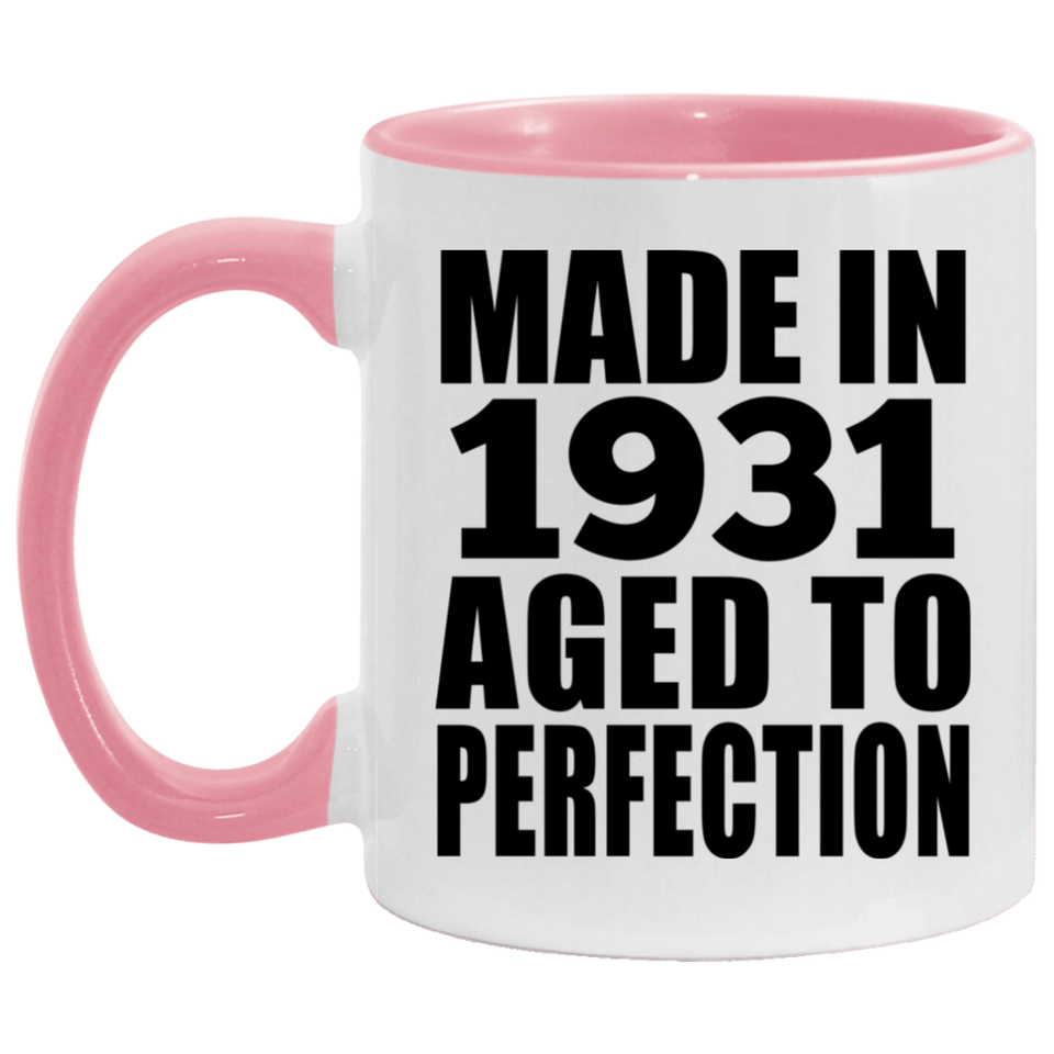 93rd Birthday Made In 1931 Aged to Perfection - 11oz Accent Mug Pink
