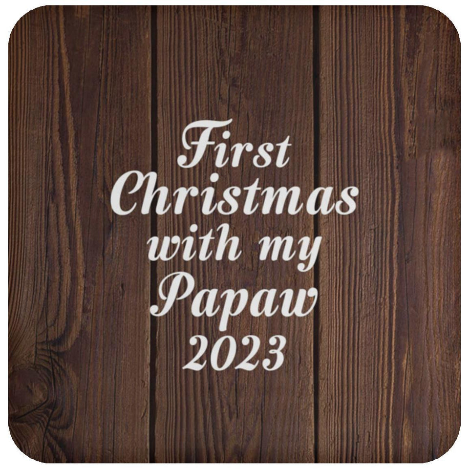 First Christmas With My Papaw 2023 - Drink Coaster D