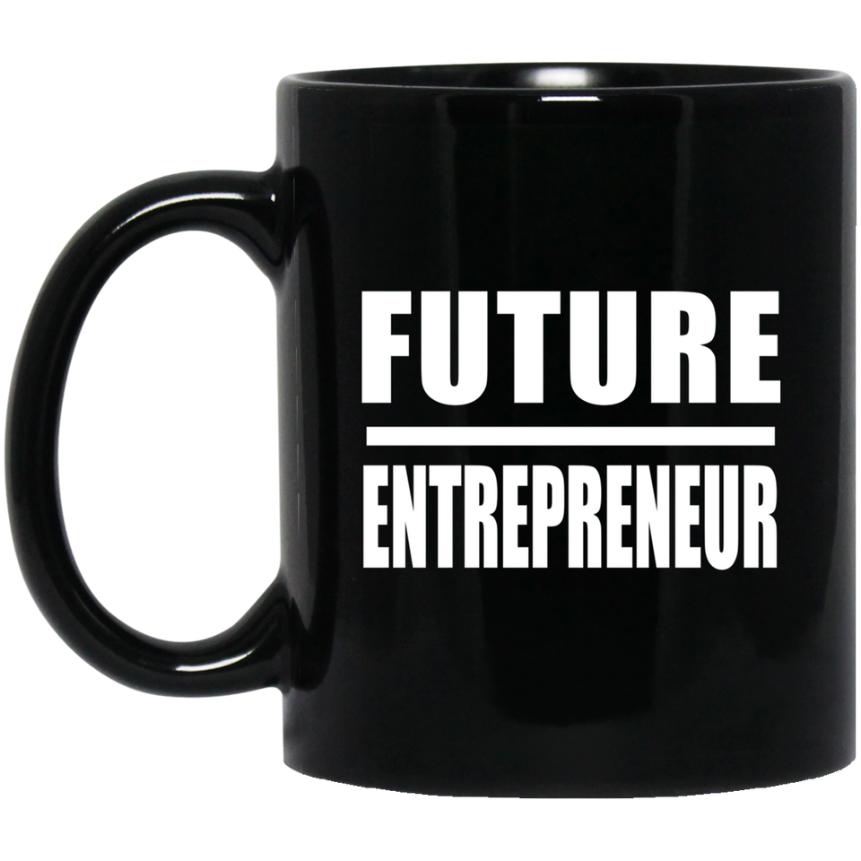 Future Entrepreneur - 11oz Coffee Mug Black