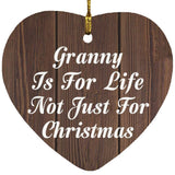 Granny Is For Life Not Just For Christmas - Heart Ornament D