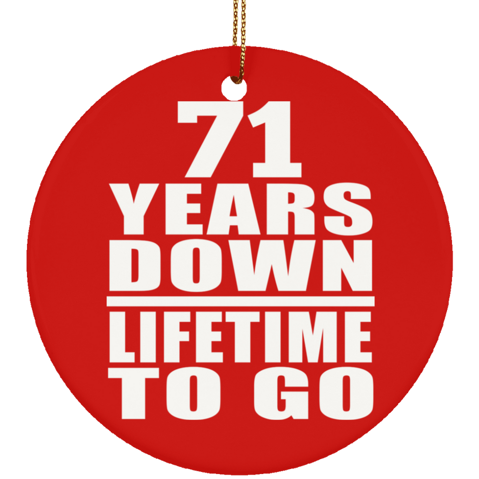 71st Anniversary 71 Years Down Lifetime To Go - Circle Ornament