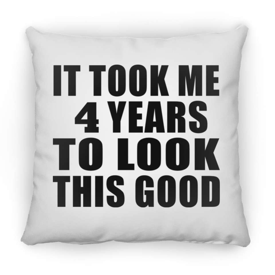 4th Birthday Took Me 4 Years To Look This Good - Throw Pillow