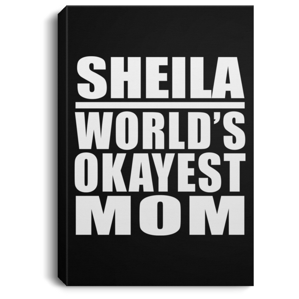 Sheila World's Okayest Mom - Canvas Portrait