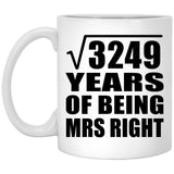 57th Anniversary Square Root of 3249 Years of Being Mrs Right - 11oz Coffee Mug