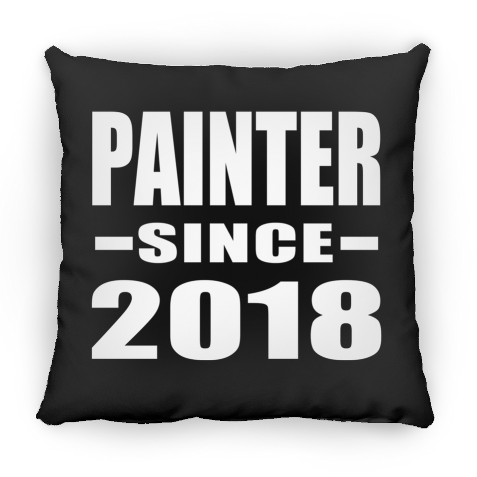 Painter Since 2018 - Throw Pillow Black