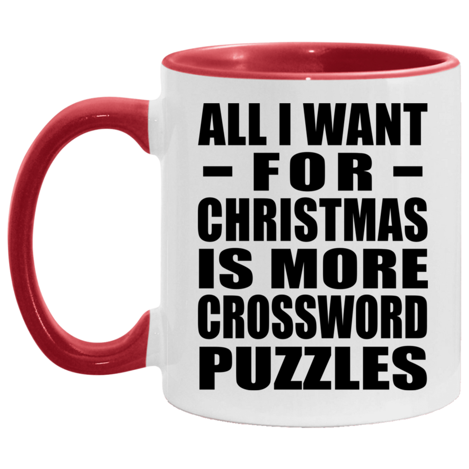 All I Want For Christmas Is More Crossword Puzzles - 11oz Accent Mug Red