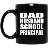 Dad Husband School Principal - 11oz Coffee Mug Black