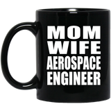 Mom Wife Aerospace Engineer - 11oz Coffee Mug Black