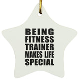 Being Fitness Trainer Makes Life Special - Star Ornament