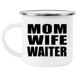 Mom Wife Waiter - 12oz Camping Mug
