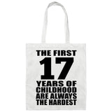 17th Birthday First 17 Years of Childhood Are The Hardest - Tote Bag White