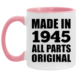 79th Birthday Made in 1945 All Parts Original - 11oz Accent Mug Pink