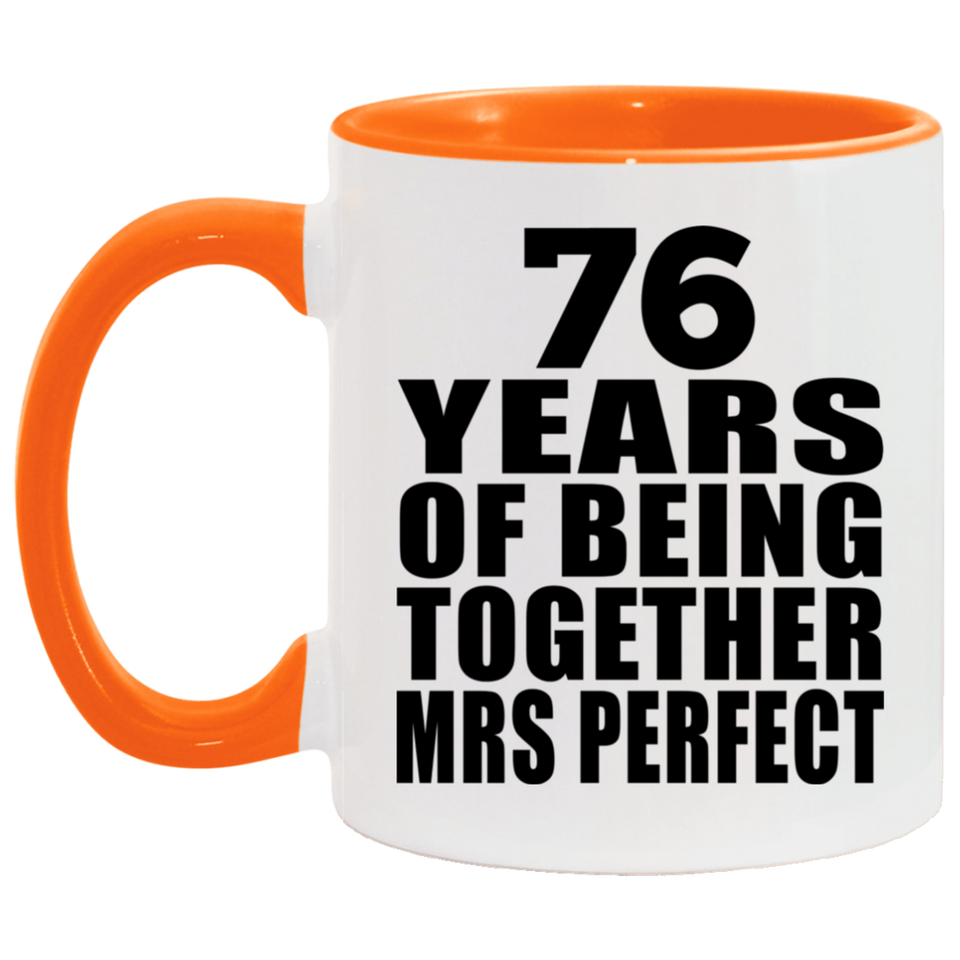 76th Anniversary 76 Years Of Being Mrs Perfect - 11oz Accent Mug Orange