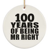 100th Anniversary 100 Years Of Being Mr Right - Circle Ornament
