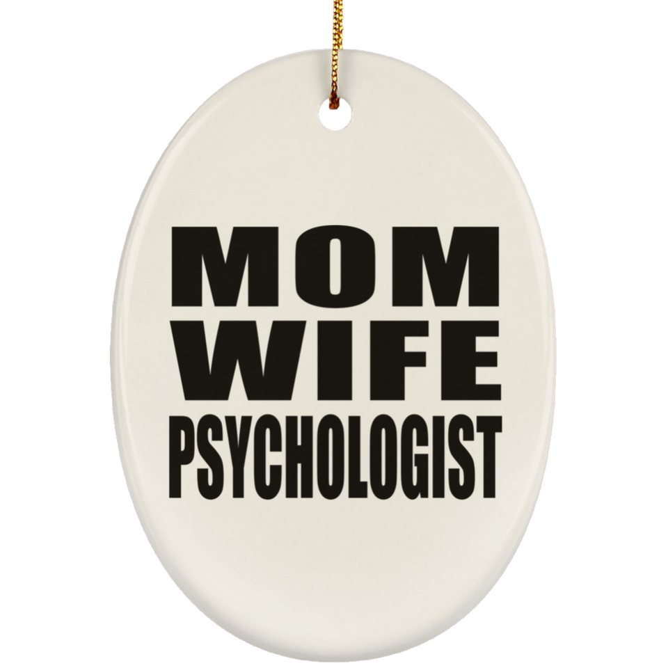 Mom Wife Psychologist - Oval Ornament