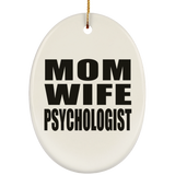 Mom Wife Psychologist - Oval Ornament