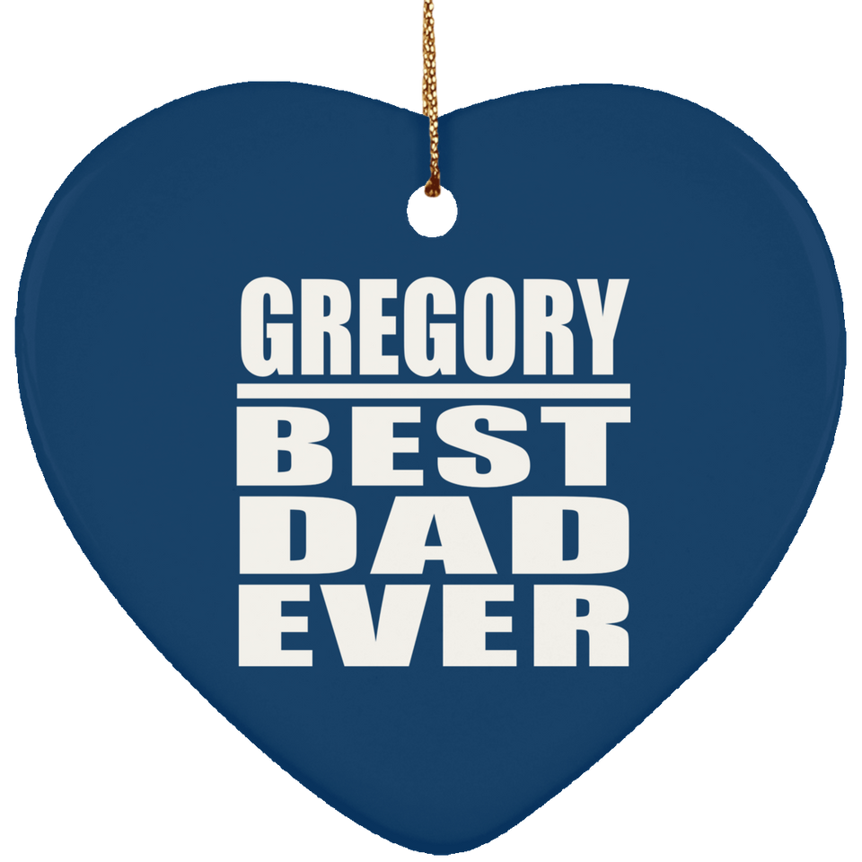 Gregory Best Dad Ever - Heart Ornament