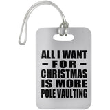 All I Want For Christmas Is More Pole Vaulting - Luggage Bag Tag