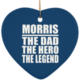 Morris The Dad The Hero The Legend - Heart Ornament