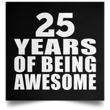 25th Birthday 25 Years Of Being Awesome - Poster Square