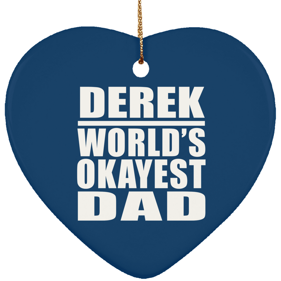 Derek World's Okayest Dad - Heart Ornament