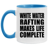 White Water Rafting Makes Life Complete - 11oz Accent Mug Blue