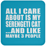 All I Care About Is My Serengeti Cat - Drink Coaster