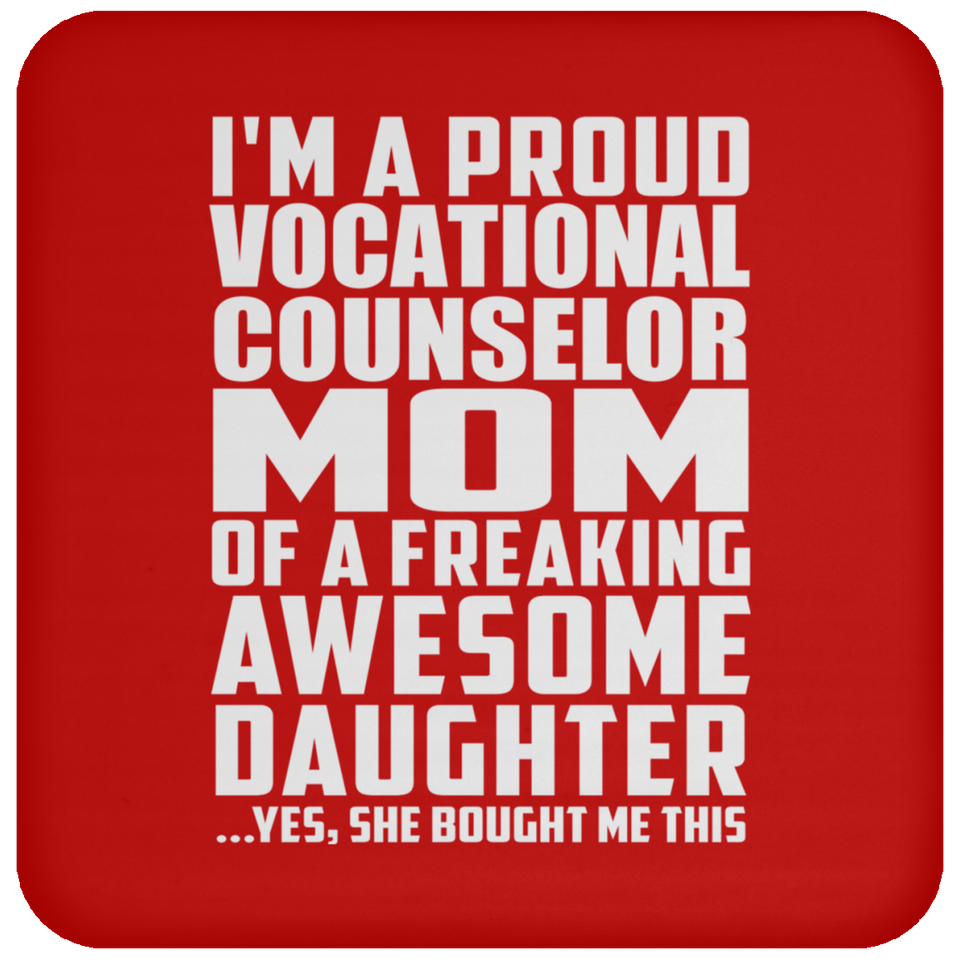 Proud Vocational Counselor Mom Of Awesome Daughter - Drink Coaster