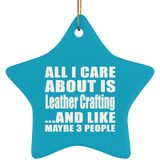 All I Care About Is Leather Crafting - Star Ornament
