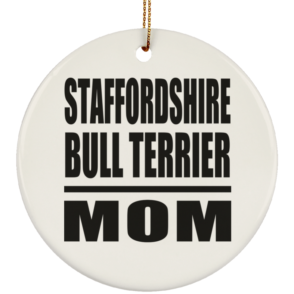 Staffordshire Bull Terrier Mom - Circle Ornament