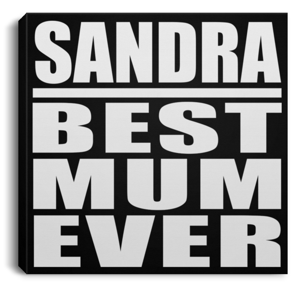 Sandra Best Mum Ever - Canvas Square