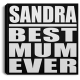 Sandra Best Mum Ever - Canvas Square