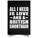 All I Need Is Love And A British Shorthair - Poster Portrait