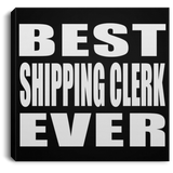 Best Shipping Clerk Ever - Canvas Square