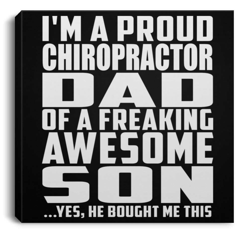 Proud Chiropractor Dad Of Awesome Son - Canvas Square