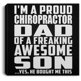 Proud Chiropractor Dad Of Awesome Son - Canvas Square