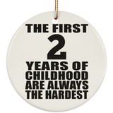 2nd Birthday First 2 Years of Childhood Are The Hardest - Circle Ornament