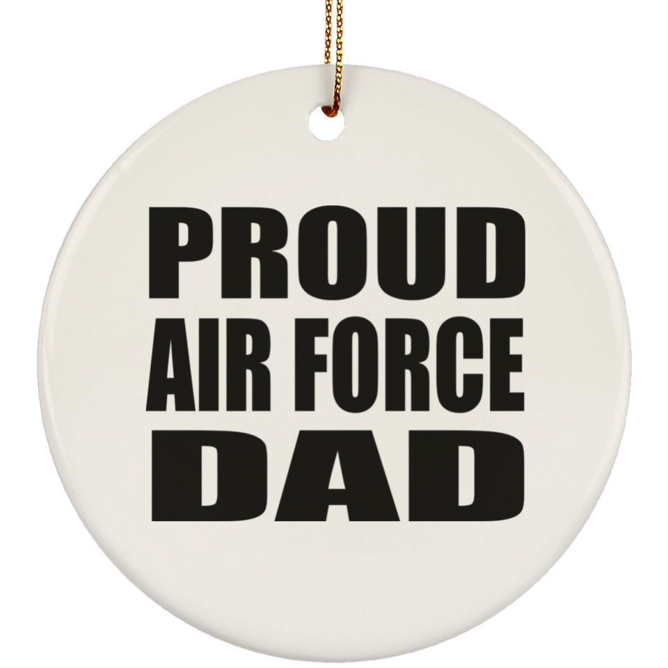 Proud Air Force Dad - Circle Ornament