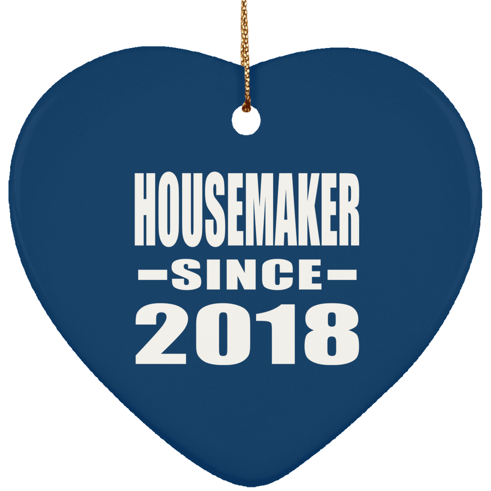 Housemaker Since 2018 - Heart Ornament