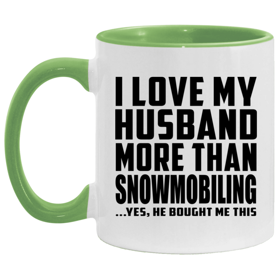 I Love My Husband More Than Snowmobiling - 11oz Accent Mug Green